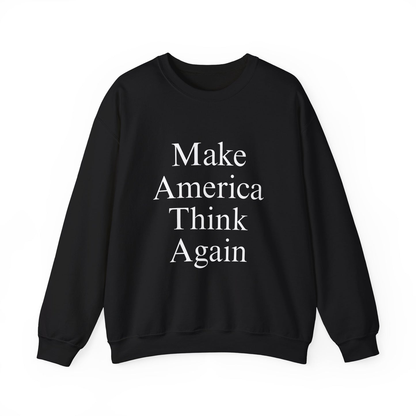 Make America Think Again Unisex Crewneck Sweatshirt