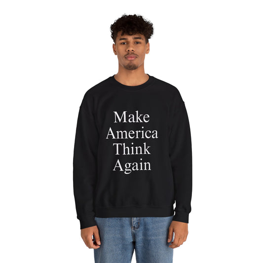 Make America Think Again Unisex Crewneck Sweatshirt