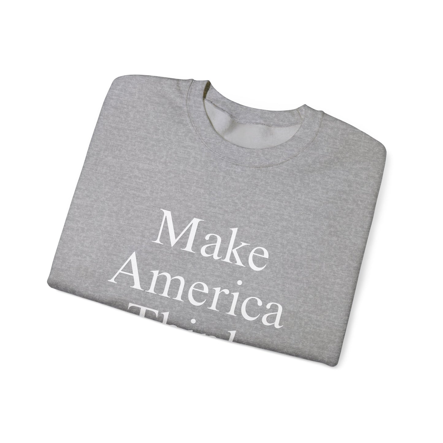 Make America Think Again Unisex Crewneck Sweatshirt