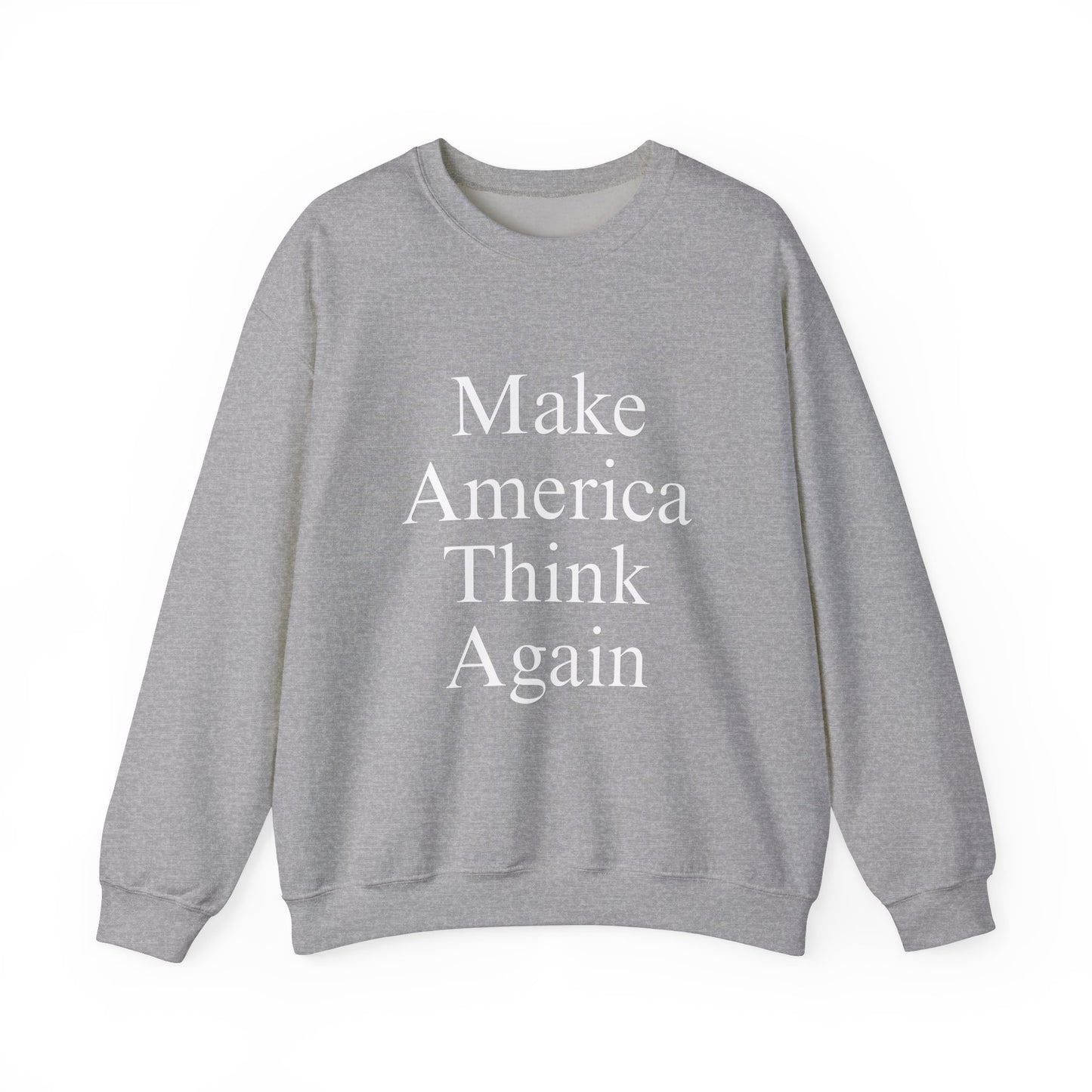 Make America Think Again Unisex Crewneck Sweatshirt