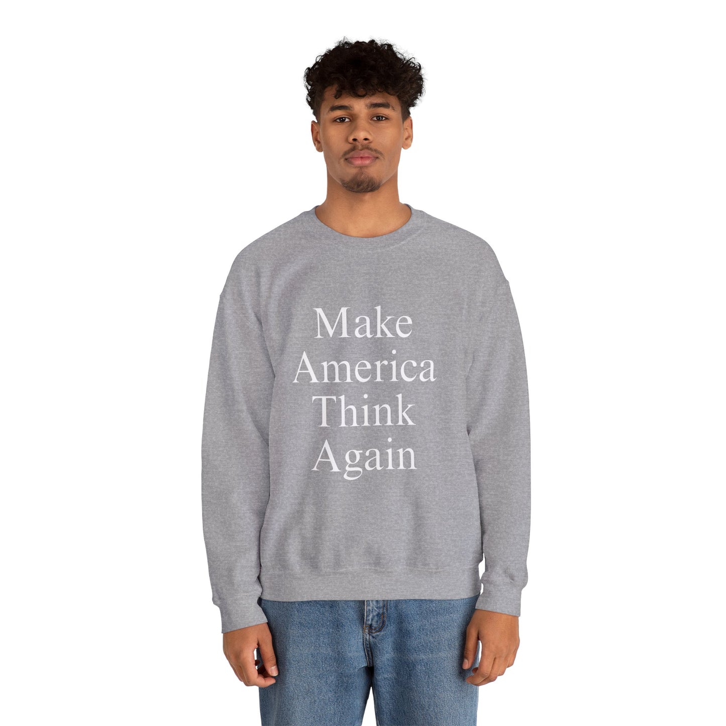 Make America Think Again Unisex Crewneck Sweatshirt